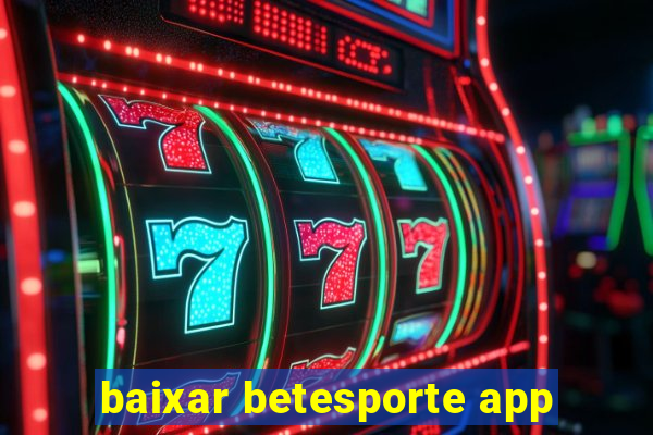 baixar betesporte app